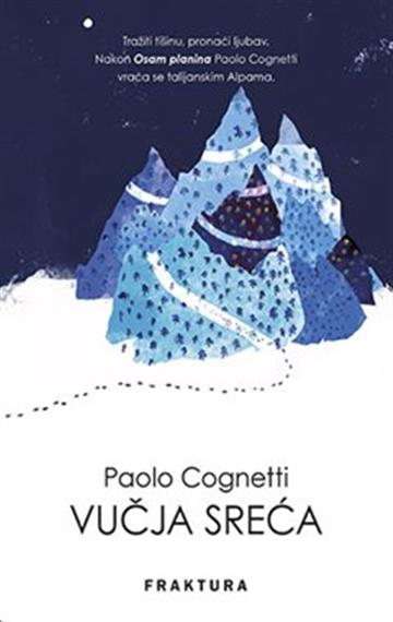 Knjiga Vučja sreća autora Paolo Cognetti izdana 2022 kao meki uvez dostupna u Knjižari Znanje.