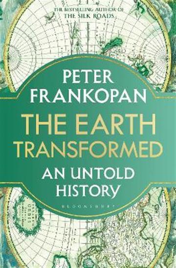 Knjiga Earth Transformed: An Untold History autora Peter Frankopan izdana 2023 kao meki uvez dostupna u Knjižari Znanje.