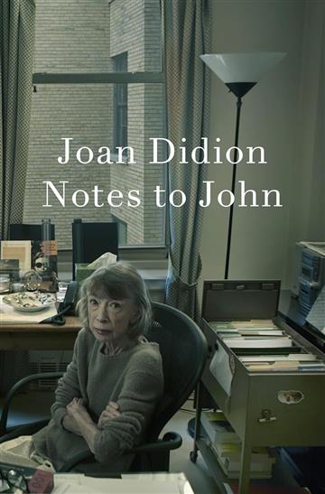 Knjiga Notes to John autora Joan Didion izdana 2025 kao meki uvez dostupna u Knjižari Znanje.