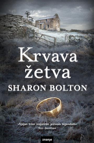 Knjiga Krvava žetva autora Sharon Bolton izdana 2019 kao meki uvez dostupna u Knjižari Znanje.