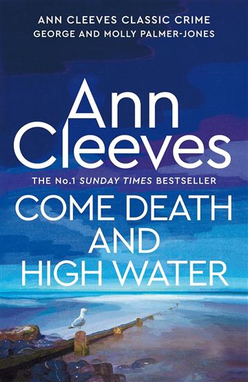 Knjiga Come Death and High Water autora Ann Cleeves izdana 2023 kao meki uvez dostupna u Knjižari Znanje.