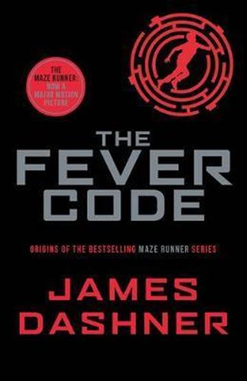 Knjiga Maze Runner: Fever Code autora James Dashner izdana 2017 kao meki uvez dostupna u Knjižari Znanje.