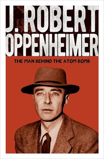 Knjiga J. Robert Oppenheimer : The Man Behind the Atom Bomb autora McNab, Chris izdana 2025 kao meki dostupna u Knjižari Znanje.