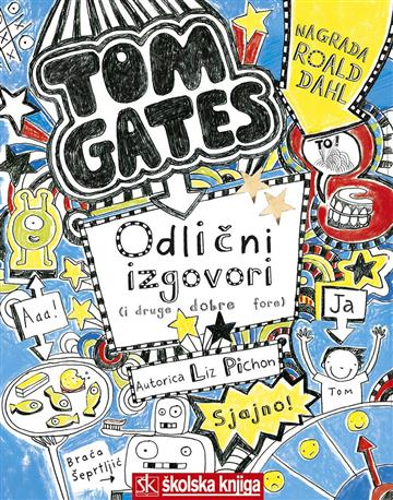 Knjiga Tom Gates - Odlični izgovori i druge dobre fore, 2. knjiga autora Liz Pichon izdana 2015 kao meki uvez dostupna u Knjižari Znanje.