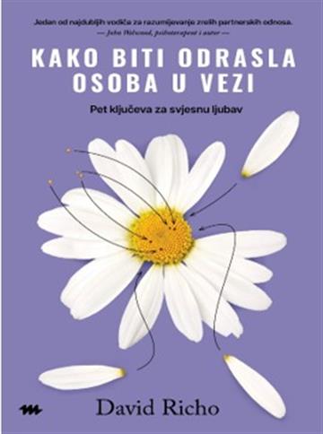 Knjiga Kako biti odrasla osoba u vezi autora David Richo izdana 2026 kao meki uvez dostupna u Knjižari Znanje.