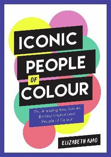 Knjiga Iconic People of Colour autora Elizabeth Ajao izdana 2022 kao meki uvez dostupna u Knjižari Znanje.