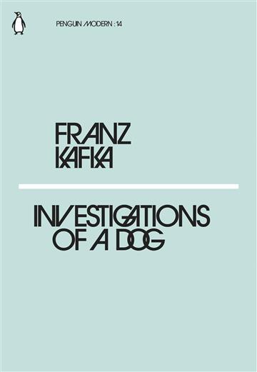 Knjiga Investigations of a Dog autora Franz Kafka izdana 2018 kao meki uvez dostupna u Knjižari Znanje.