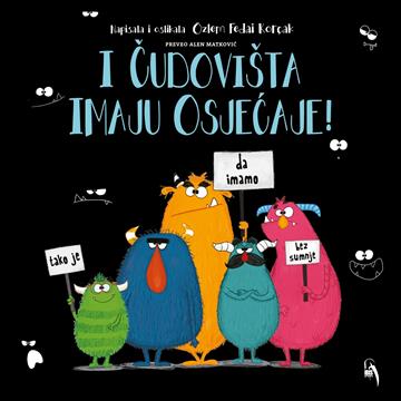 Knjiga I čudovišta imaju osjećaje autora Özlem Fedai Korçak izdana 2025 kao tvrdi uvez dostupna u Knjižari Znanje.