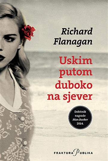 Knjiga Uskim putom duboko na sjever (tu) autora Richard Flanagan izdana 2017 kao tvrdi uvez dostupna u Knjižari Znanje.