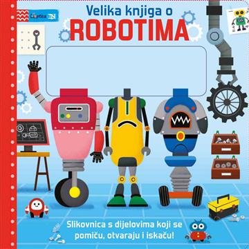 Knjiga Velika knjiga o robotima autora Yujin Shin izdana 2026 kao tvrdi uvez dostupna u Knjižari Znanje.