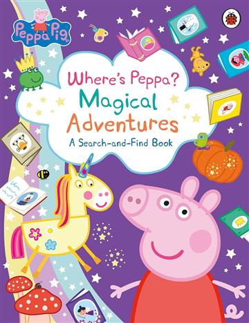 Knjiga Peppa Pig: Where's Peppa? Magical Adventures: Search-and-Find Book autora Peppa Pig izdana 2025 kao meki uvez dostupna u Knjižari Znanje.