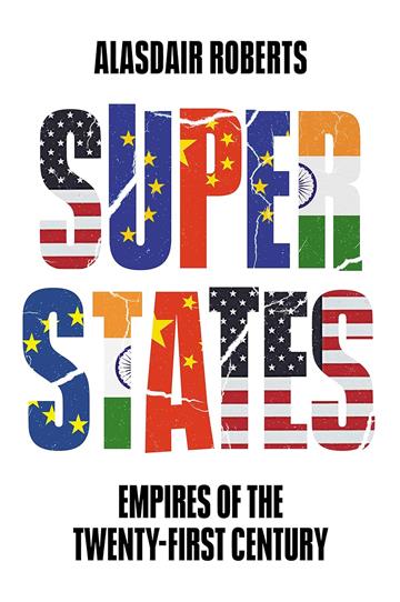 Knjiga Superstates: Empires of 21st Century autora Alasdair Roberts izdana 2022 kao meki uvez dostupna u Knjižari Znanje.