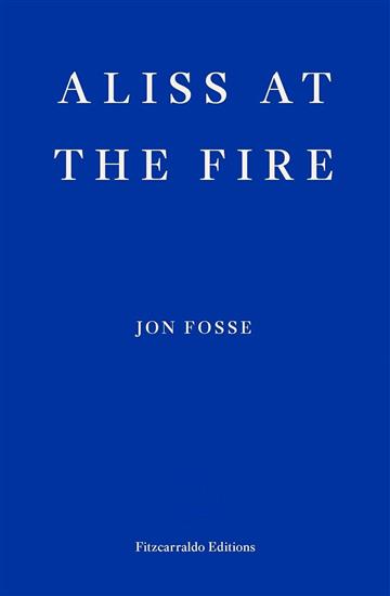 Knjiga Aliss at the Fire autora Jon Fosse izdana 2023 kao meki uvez dostupna u Knjižari Znanje.