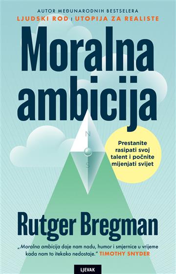 Knjiga Moralna ambicija autora Rutger Bregman izdana 2026 kao tvrdi uvez dostupna u Knjižari Znanje.