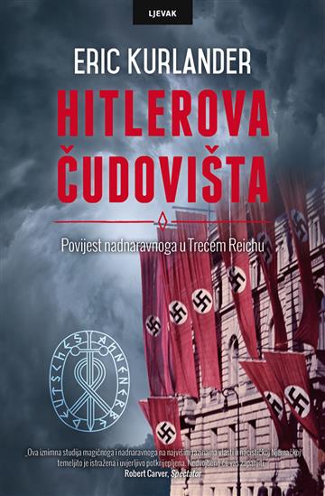 Knjiga Hitlerova čudovišta autora Eric Kurlander izdana 2018 kao tvrdi uvez dostupna u Knjižari Znanje.