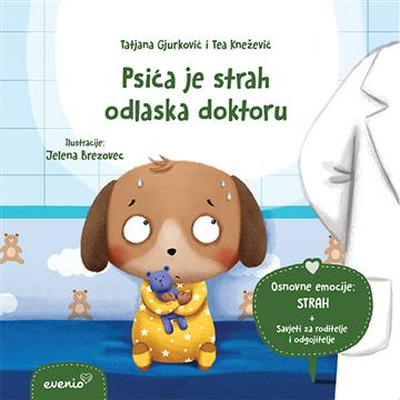 Knjiga Psića je strah odlaska doktoru autora Tatjana Gjurković, Tea Knežević izdana 2022 kao meki uvez dostupna u Knjižari Znanje.