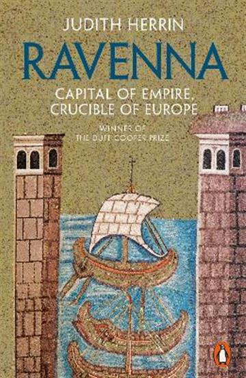 Knjiga Ravenna autora Judith Herrin izdana 2021 kao meki uvez dostupna u Knjižari Znanje.