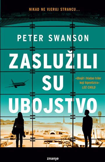 Knjiga Zaslužili su ubojstvo autora Peter Swanson izdana 2018 kao meki uvez dostupna u Knjižari Znanje.