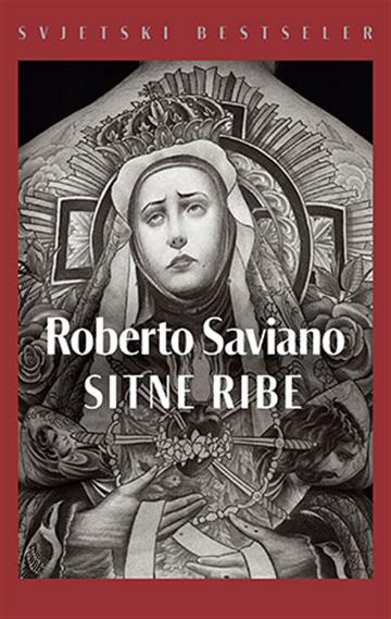 Knjiga Sitne ribe autora Roberto Saviano izdana  kao meki uvez dostupna u Knjižari Znanje.