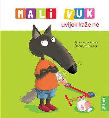 Knjiga Mali Vuk uvijek kaže ne autora Orianne Lallemand izdana 2025 kao tvrdi uvez dostupna u Knjižari Znanje.