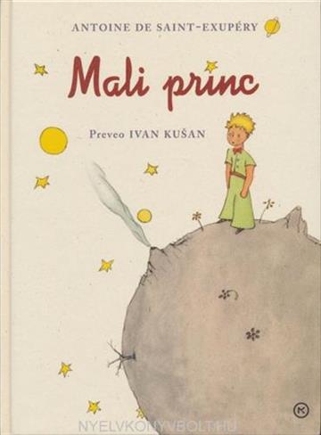 Knjiga Mali princ autora Antoine de Saint-Exupéry izdana 2016 kao tvrdi uvez dostupna u Knjižari Znanje.