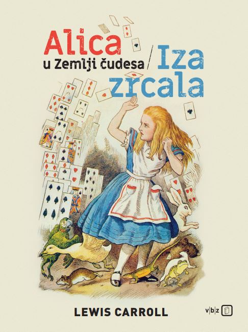 Knjiga Alica u Zemlji čudesa / Iza zrcala autora Lewis Carroll izdana 2025 kao tvrdi uvez dostupna u Knjižari Znanje.
