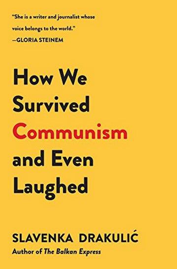 Knjiga How We Survived Communism And Even Laughed autora Slavenka Drakulić izdana 2016 kao meki uvez dostupna u Knjižari Znanje.