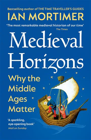 Knjiga Medieval Horizons autora Ian Mortimer izdana 2024 kao meki uvez dostupna u Knjižari Znanje.
