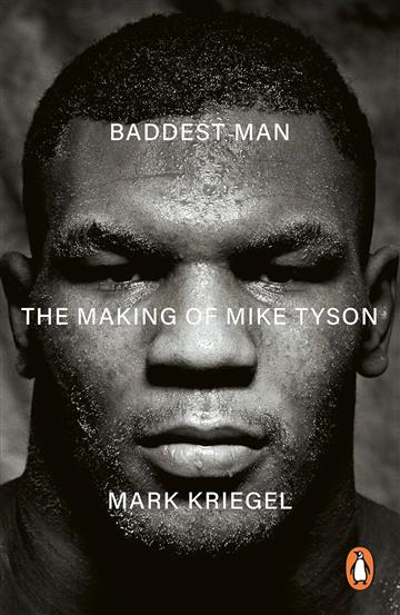 Knjiga Baddest Man: Making of Mike Tyson autora Mark Kriegal izdana 2026 kao meki uvez dostupna u Knjižari Znanje.