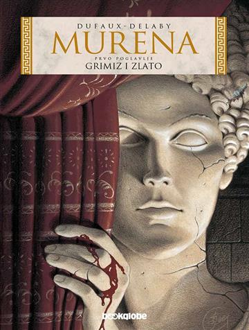 Knjiga Murena 01: Grimiz i zlato autora Jean Dufaux; Philippe Delaby izdana 2019 kao tvrdi uvez dostupna u Knjižari Znanje.