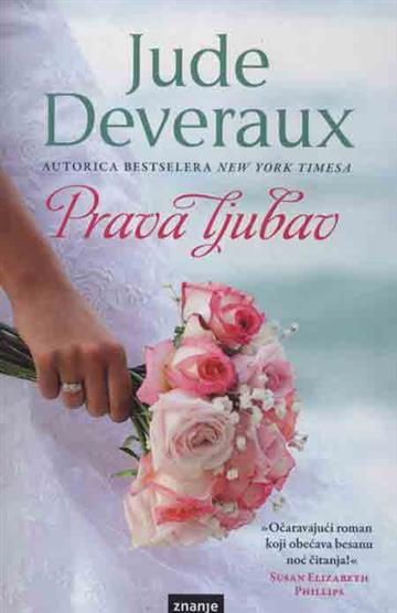Knjiga Prava ljubav autora Jude Deveraux izdana 2015 kao tvrdi uvez dostupna u Knjižari Znanje.