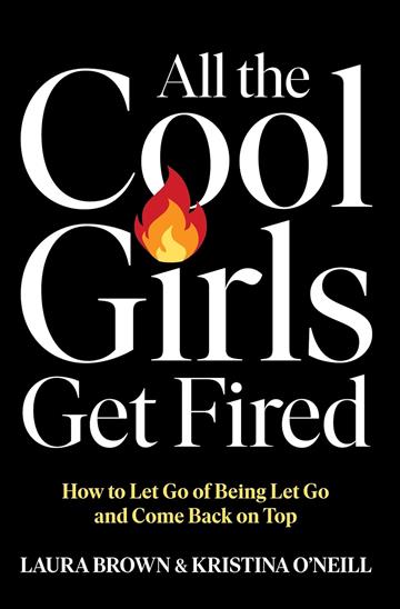 Knjiga All the Cool Girls Get Fired autora Laura Brown izdana 2025 kao meki uvez dostupna u Knjižari Znanje.