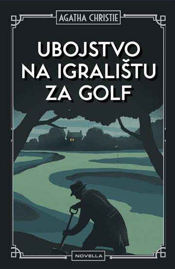 Knjiga Ubojstvo na igralištu za golf autora Agatha Christie izdana 2025 kao tvrdi uvez dostupna u Knjižari Znanje.