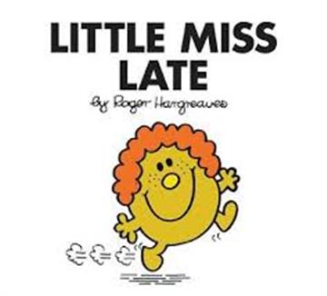 Knjiga Little Miss Late autora Roger Hargreaves izdana 2018 kao meki uvez dostupna u Knjižari Znanje.