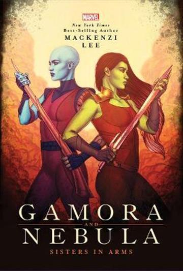 Knjiga Gamora and Nebula: Sisters in Arms autora Mackenzi Lee izdana 2021 kao tvrdi uvez dostupna u Knjižari Znanje.