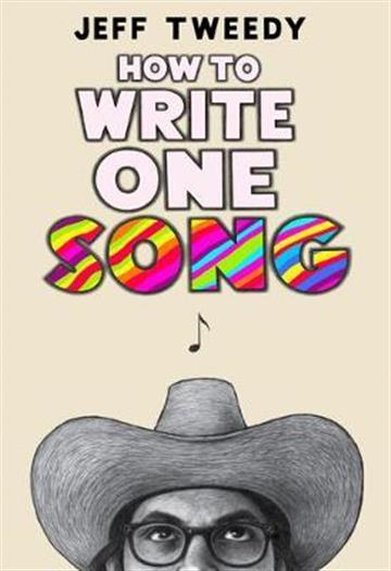 Knjiga How to Write One Song autora Jeff Tweedy izdana 2020 kao tvrdi uvez dostupna u Knjižari Znanje.