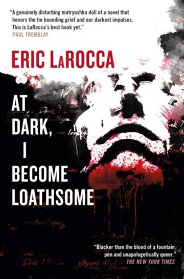 Knjiga At Dark, I Become Loathsome autora Eric LaRocca izdana 2025 kao meki uvez dostupna u Knjižari Znanje.
