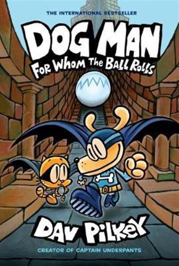Knjiga Dog Man 07: For Whom The Ball Rolls autora Dav Pilkey izdana 2020 kao meki uvez dostupna u Knjižari Znanje.