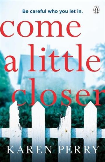 Knjiga Come a Little Closer autora Karen Perry izdana 2019 kao meki uvez dostupna u Knjižari Znanje.