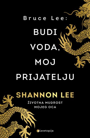 Knjiga Budi voda, moj prijatelju autora Shannon Lee izdana  kao meki uvez dostupna u Knjižari Znanje.
