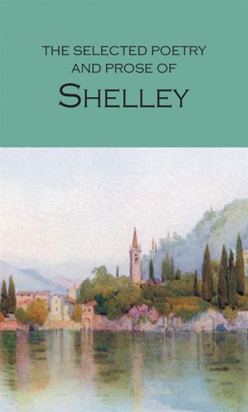 Knjiga Selected Poetry And Prose Of Shelley autora Percy Bysshe Shelley izdana 1998 kao meki uvez dostupna u Knjižari Znanje.