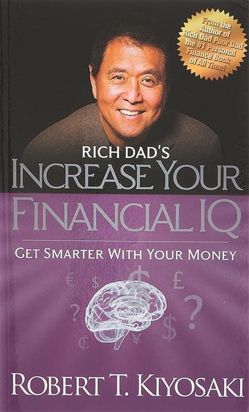 Knjiga Increase Your Financial IQ: Get Smarter With Your Money autora Robert T. Kiyosaki izdana 2020 kao meki uvez dostupna u Knjižari Znanje.