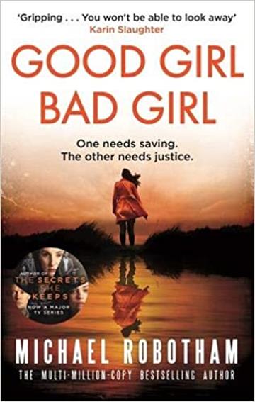 Knjiga Good Girl, Bad Girl autora Michael Robotham izdana 2020 kao meki uvez dostupna u Knjižari Znanje.