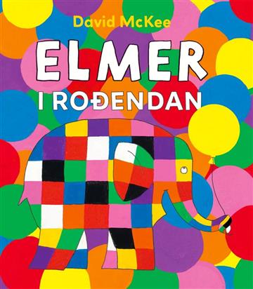 Knjiga Elmer i rođendan autora David McKee izdana 2026 kao tvrdi uvez dostupna u Knjižari Znanje.
