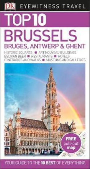 Knjiga Top 10 Brussels, Bruges, Antwerp & Ghent autora DK Eyewitness izdana 2019 kao meki uvez dostupna u Knjižari Znanje.