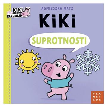 Knjiga Kiki: Suprotnosti autora Agnieszka Matz izdana 2025 kao Tvrdi uvez dostupna u Knjižari Znanje.