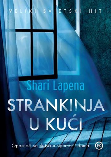 Knjiga Strankinja u kući autora Shari Lapena izdana 2018 kao meki uvez dostupna u Knjižari Znanje.