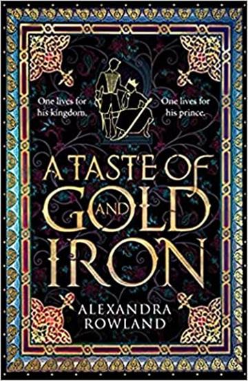 Knjiga A Taste of Gold and Iron autora Alexandra Rowland izdana 2022 kao meki uvez dostupna u Knjižari Znanje.