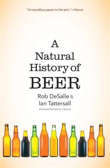 Knjiga Natural History of Beer autora Rob DeSalle izdana 2022 kao meki uvez dostupna u Knjižari Znanje.