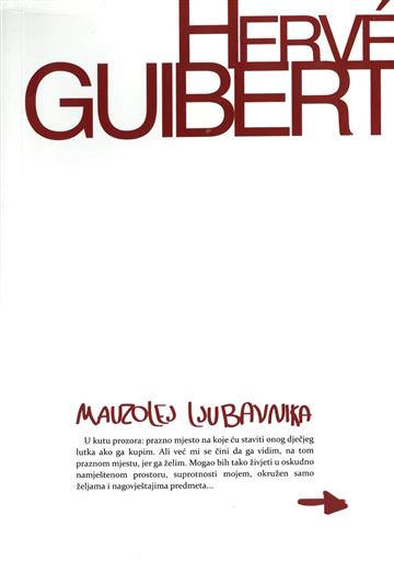 Knjiga Mauzolej ljubavnika autora Hervé Guibert izdana 2011 kao meki dostupna u Knjižari Znanje.